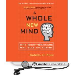 A Whole New Mind Why Right Brainers Will Rule the Future 