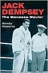 Jack Dempsey The Manassa Mauler, (0252071484), Randy Roberts 