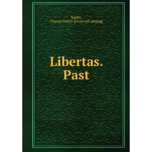  Libertas. Past Charles Hatch. [from old catalog] Smith 