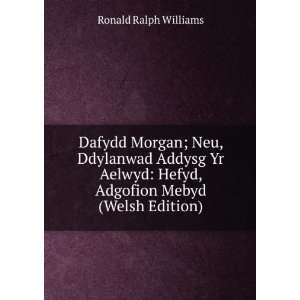  Dafydd Morgan; Neu, Ddylanwad Addysg Yr Aelwyd Hefyd 