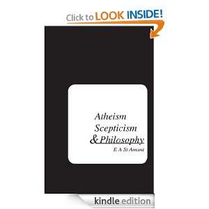 Atheism, Scepticism and Philosophy Edward St Amant  