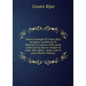   affetti, . fiumi, tutte le parti (Italian Edition) Cesare Ripa Books