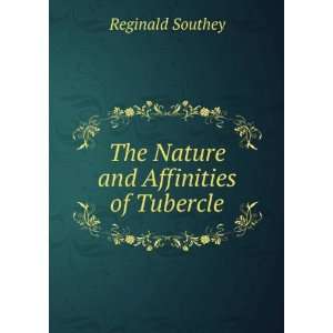  The Nature and Affinities of Tubercle Reginald Southey 