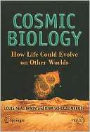 Cosmic Biology How Life Could Evolve on Other Worlds
