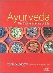 Ayurveda The Divine Science of Life, (0723434107), Todd Caldecott 