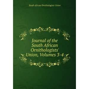   African Ornithologists Union, Volumes 3 4 South African