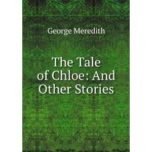   Tale of Chloe And Other Stories George Meredith  Books