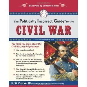  Incorrect Guide to the Civil War (The Politically Incorrect Guides 