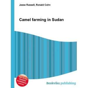  Camel farming in Sudan Ronald Cohn Jesse Russell Books