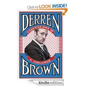 Confessions of a Conjuror Derren Brown  Kindle Store