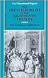 The French Nobility in the Eighteenth Century From Feudalism to 