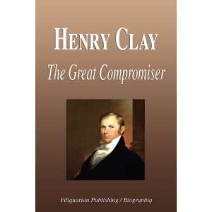  Henry Clay   The Great Compromiser (Biography 