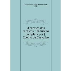   Coelho de Carvalho Joaquim josÃ©, 1852  Coelho de Carvalho Books