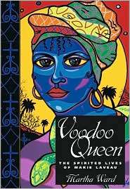 Voodoo Queen The Spirited Lives of Marie Laveau, (1578066298), Martha 