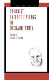 Feminist Interpretations of Richard Rorty, (0271036281), Marianne 