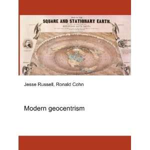  Modern geocentrism Ronald Cohn Jesse Russell Books
