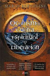   Ocultimso, Guerra Espiritual Y Liberacion by Mario 