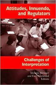 Attitudes, Innuendo, and Regulators Challenges of Interpretation 