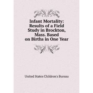 Infant Mortality Results of a Field Study in Brockton, Mass. Based on 