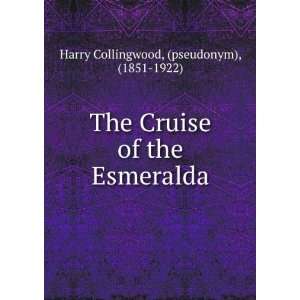   of the Esmeralda pseudonym), (1851 1922) Harry Collingwood Books