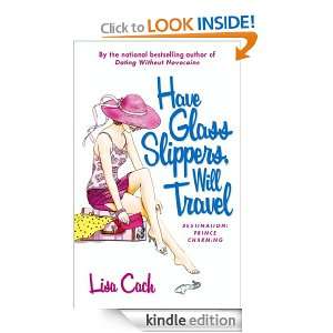 Have Glass Slippers, Will Travel Lisa Cach  Kindle Store