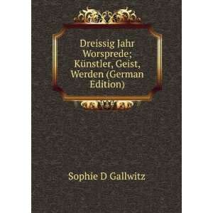   KÃ¼nstler, Geist, Werden (German Edition) Sophie D Gallwitz Books