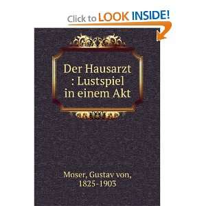   Hausarzt  Lustspiel in einem Akt Gustav von, 1825 1903 Moser Books