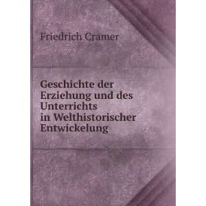   Unterrichts in Welthistorischer Entwickelung Friedrich Cramer Books