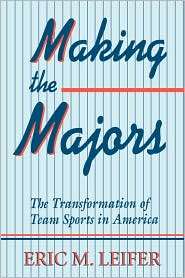Making The Majors, (0674543319), Eric M. Leifer, Textbooks   Barnes 