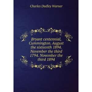   the third 1794. November the third 1894 Charles Dudley Warner Books