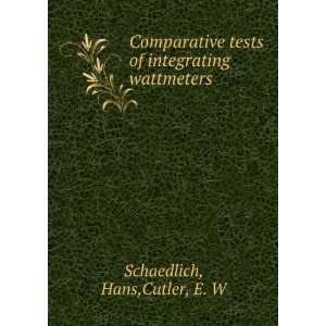   tests of integrating wattmeters Hans,Cutler, E. W Schaedlich Books