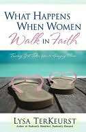   What Happens When Women Walk in Faith by Lysa 