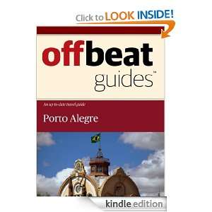 Porto Alegre Travel Guide Offbeat Guides  Kindle Store