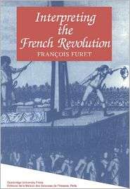 Interpreting the French Revolution, (0521280494), Francois Furet 