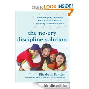 The No Cry Discipline Solution  Gentle Ways to Encourage Good 
