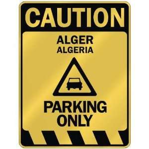   CAUTION ALGER PARKING ONLY  PARKING SIGN ALGERIA