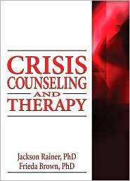 Crisis Counseling and Therapy, (0789034573), Jackson Rainer, Textbooks 