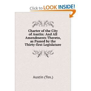  Charter of the City of Austin And All Amendments Thereto 