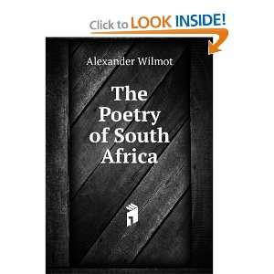  The Poetry of South Africa Alexander Wilmot Books