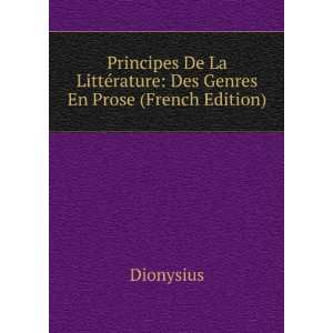   LittÃ©rature Des Genres En Prose (French Edition) Dionysius Books