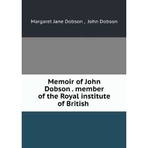   Royal institute of British . John Dobson Margaret Jane Dobson  Books
