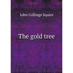  The gold tree, John Collings Squire Books