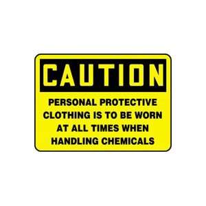 CAUTION PERSONAL PROTECTIVE CLOTHING IS TO BE WORN AT ALL TIMES WHEN 