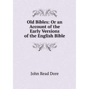   of the Early Versions of the English Bible John Read Dore Books