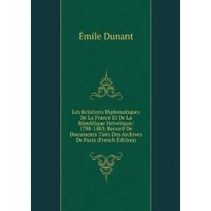   TirÃ©s Des Archives De Paris (French Edition) Ã?mile Dunant Books