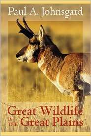 Great Wildlife of the Great Plains, (0700612246), Paul A. Johnsgard 