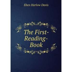  The First  Reading Book Eben Harlow Davis Books