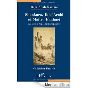 Shankara, Ibn Arabi et Maître Eckhart La Voie de la Transcendance 