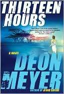   Thirteen Hours by Deon Meyer, Grove/Atlantic, Inc 