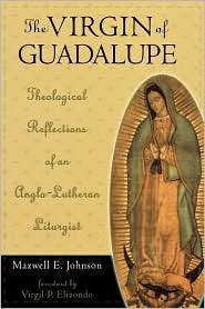 Virgin Of Guadalupe, (0742522849), Maxwell E. Johnson, Textbooks 